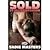 SOLD TO ELLIOT BRANSON (a Hardcore BDSM Gangbang Erotica Delight)