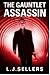 The Gauntlet Assassin by L.J. Sellers