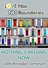 Nothing's Missing Now by Westbrooke Jameson Nothing's Missing Now by Westbrooke Jameson