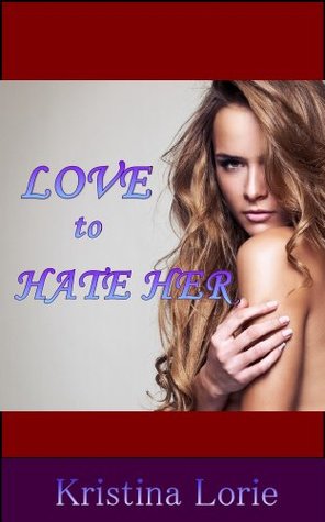 Love to Hate Her (Kindle Edition)