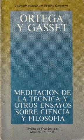 Meditación de la técnica y otros ensayos sobre ciencia y filosofia (Paperback)