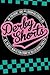 Derby Shorts: The Best New Fiction from the Roller Derby Track