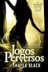 Jogos Perversos by Shayla Black