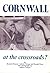 Cornwall at the Crossroads? by Bernard Deacon