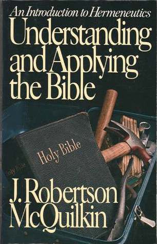 Understanding and Applying the Bible: An Introduction to Hermeneutics