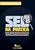 SEO Na Prática