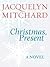 Christmas, Present by Jacquelyn Mitchard