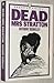 Dead Mrs. Stratton by Anthony Berkeley Dead Mrs. Stratton by Anthony Berkeley