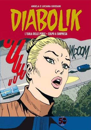 Diabolik Gli anni della gloria n. 43: L'isola delle perle - Colpo a sorpresa (Hardcover)