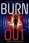 Burn Out by Kristi Helvig