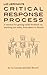 Critical Response Process: a method for getting useful feedback on anything you make, from dance to dessert