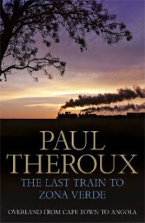 The Last Train to Zona Verde: Overland from Cape Town to Angola