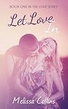 Let Love In by Melissa Collins Let Love In by Melissa Collins