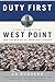 Duty First: A Year in the Life of West Point and the Making of American Leaders