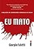 Eu Mato by Giorgio Faletti