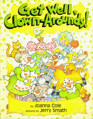 Get Well, Clown-Arounds! (Hardcover)