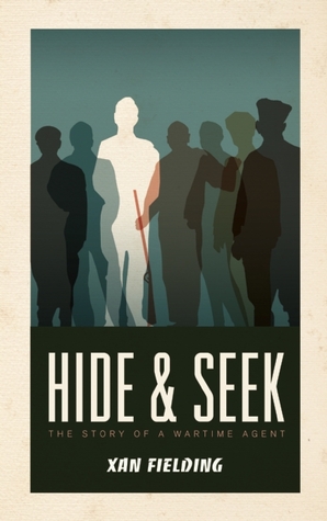 Hide and Seek: The Story of a Wartime Agent