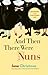 And Then There Were Nuns: A...