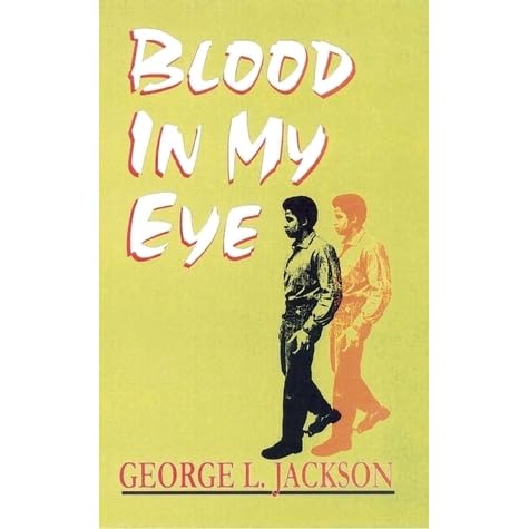 Blood in My Eye by George L. Jackson — Reviews, Discussion, Bookclubs, Lists