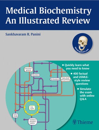 Medical Biochemistry - An Illustrated Review by Sankhavaram R. Panini