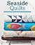 Seaside Quilts by Carol C. Porter