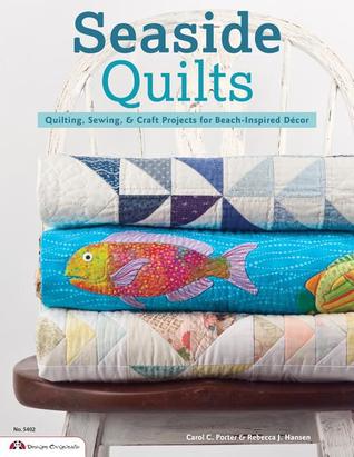 Seaside Quilts: Quilting, Sewing, & Craft Projects for Beach-Inspired Décor (Paperback)