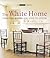 The White Home by Caroline Clifton-Mogg