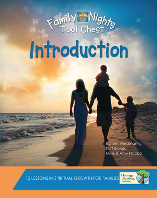 Introduction: 12 Lessons in Spirtual Growth for Families (Family Nights Tool Chest)