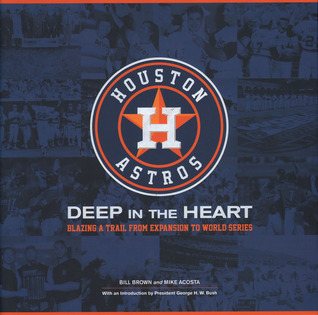 Houston Astros: Deep in the Heart (Hardcover)