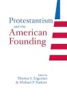 Protestantism And The American Founding (LOYOLA TOPICS POLITI) Protestantism And The American Founding (LOYOLA TOPICS POLITI)