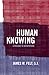 Human Knowing: A Prelude to Metaphysics