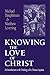Knowing the Love of Christ:...