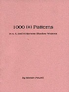 1000 (+) Patterns in 4,6, and 8 Harness Shadow Weave