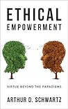 Ethical Empowerment : Virtue Beyond the Paradigms