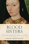 Blood Sisters by Sarah Gristwood
