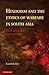 Hinduism and the Ethics of Warfare in South Asia: From Antiquity to the Present