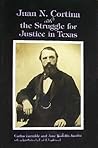 Juan N. Cortina and the Struggle for Justice in Texas