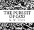 The Pursuit of God by A.W. Tozer The Pursuit of God by A.W. Tozer