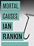 Mortal Causes by Ian Rankin