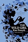 The Wild Girl by Kate Forsyth