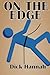 On The Edge by Dick Hannah