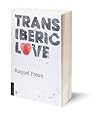 Trans Iberic Love by Raquel Freire