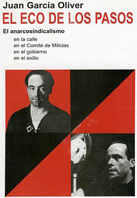 El eco de los pasos: El anarcosindicalismo en la calle, en el Comité de Milicias, en el gobierno y en el exilio (Paperback)