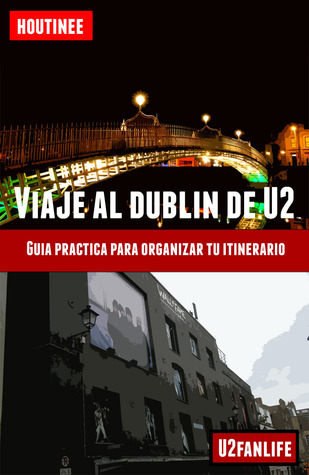 Viaje al Dublín de U2 - Turismo fácil y por tu cuenta