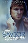 My Savior Forever by Vicki Green My Savior Forever by Vicki Green