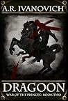 Dragoon (War of the Princes, #2) Dragoon (War of the Princes, #2)