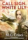 Call Sign, White Lily by M.G. Crisci