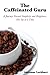 The Caffeinated Guru: A Jou...