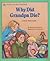 Why Did Grandpa Die?: A Book About Death (Learn About Living Books)