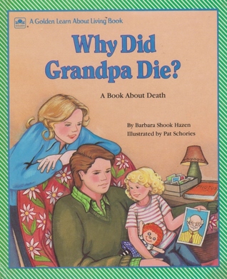 Why Did Grandpa Die?: A Book About Death (Learn About Living Books)